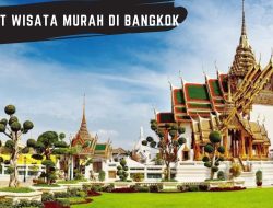 9 Rekomendasi Tempat Wisata Murah di Bangkok, Cocok Untuk Backpacker