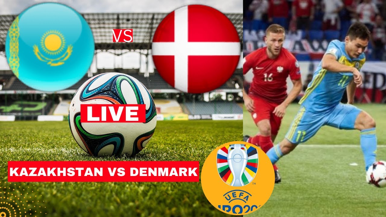 Denmark vs Kazakhstan Live